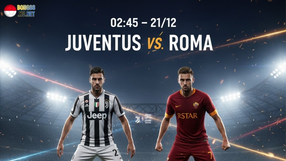 Soi kèo bóng đá Juventus vs AS Roma, 02h45 ngày 21/12